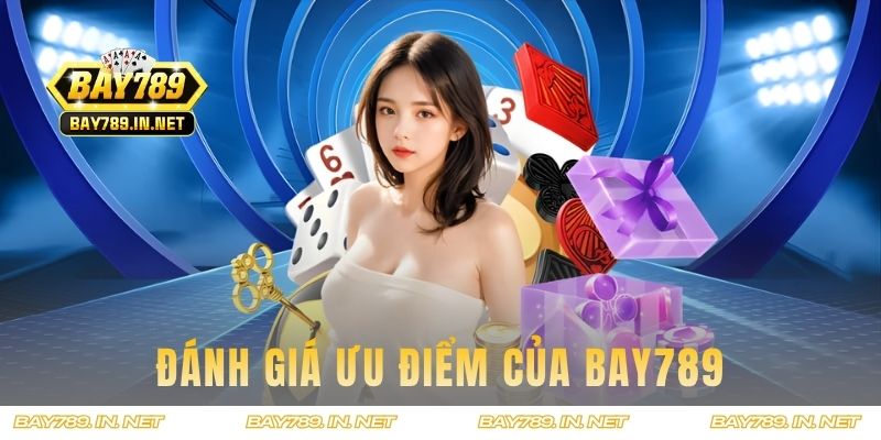 Đánh giá ưu điểm của BAY789