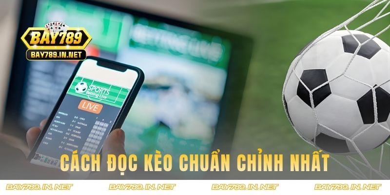 Cách đọc kèo chuẩn chỉnh nhất