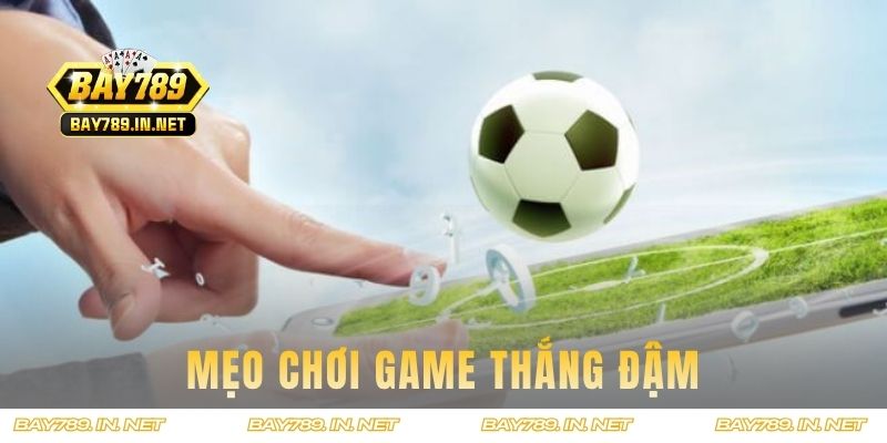 Mẹo chơi game thắng đậm cho dân cược